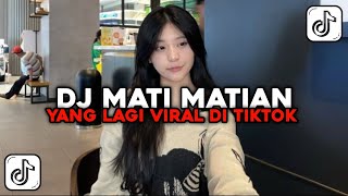 Download lagu DJ MATI MATIAN MAHALINI YANG LAGI VIRAL DI TIKTOK mp3 Download lagu DJ MATI MATIAN MAHALINI YANG LAGI VIRAL DI TIKTOK mp3