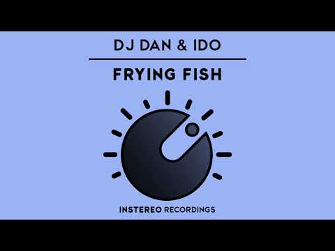 DJ Dan & Ido - Frying Fish