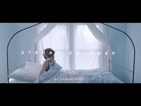 Shelby Earl - Strong Swimmer [OFFICIAL MUSIC VIDEO]