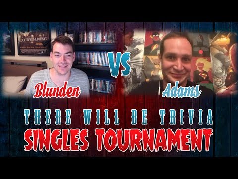 There Will Be Trivia: Singles Tournament - Jacob Blunden vs Jeremy Adams (Round 1)