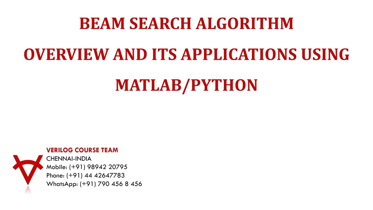 BEAM SEARCH ALGORITHM OVERVIEW AND ITS APPLICATIONS USING MATLAB-PYTHON
