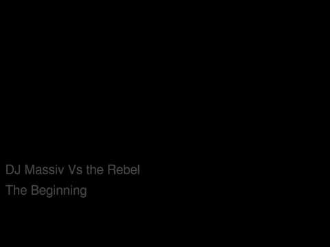 DJ Massiv vs The Rebel - The Beginning