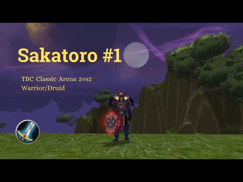 Sakatoro - Warrior/Druid 2vs2 - TBC Classic PvP Arena S3 first week