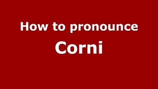 How to pronounce Corni