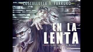 Cosculluela Ft Farruko - En La Lenta