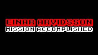 Einar Arvidsson - Mission Accomplished