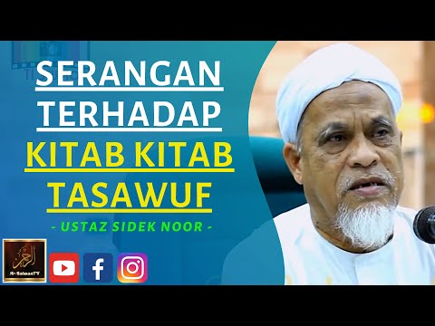 Ustaz Sidek Noor - SERANGAN TERHADAP KITAB KITAB TASAWUF