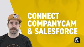 CompanyCam + SalesForce Integration