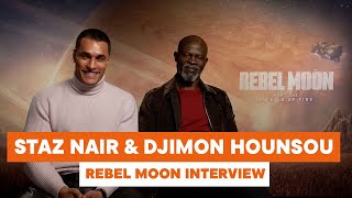 Staz Nair & Djimon Hounsou talk 'Rebel Moon', sci-fi and more