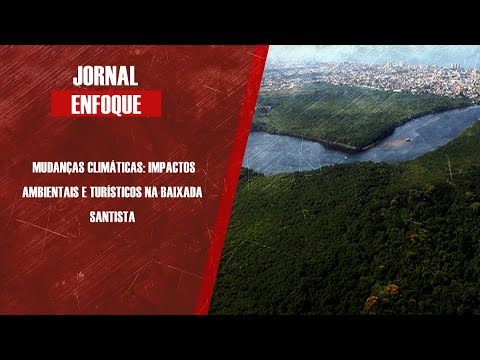 Mudanças climáticas: impactos ambientais e turísticos na Baixada Santista
