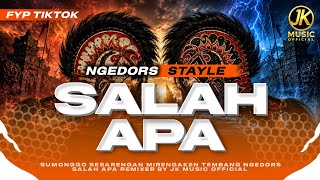 Download lagu ngedors stayle • SALAH APA • FYP TIKTOK ‼️ remixer by JK MUSIC mp3
