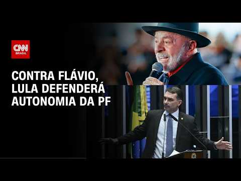 Contra Flávio, Lula defenderá autonomia da PF e combate à corrupção | BASTIDORES CNN