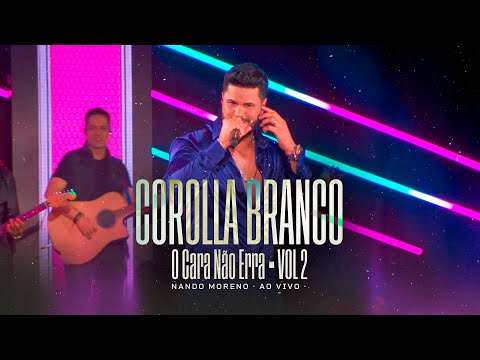 Nando Moreno - Corolla Branco - DVD O Cara Não Erra Vol.1 (Vídeo Oficial)