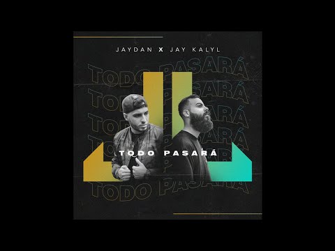 Jaydan Ft. Jay Kalyl - Todo Pasará