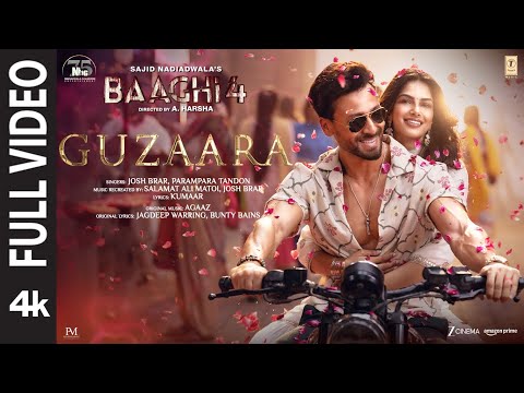 Guzaara (Full Video) | Baaghi 4| Tiger Shroff,Harnaaz| Josh Brar,Parampara,Kumaar| Sajid N,A. Harsha