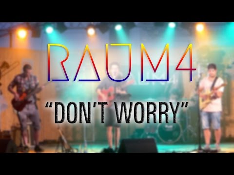 RAUM4 live • "Don't Worry" • Berger Band Festival 21.05.2016 [HD]