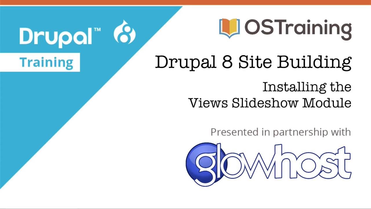 Drupal 8 Site Building, Lesson 23: Installing the Views Slideshow Module