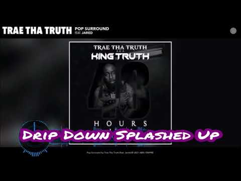 Trae Tha Truth x Jared - Pop Surround [Slowed Chopped] 48 Hours After