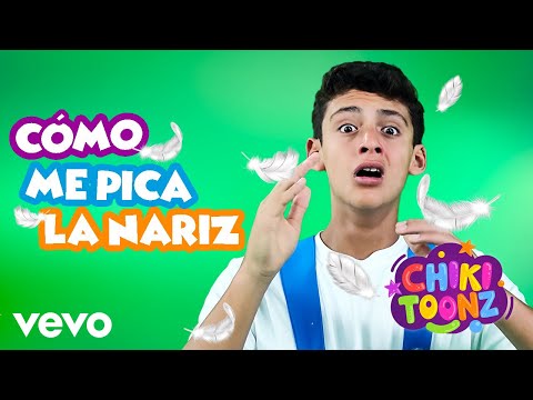 Chiki Toonz - Como Me Pica La Nariz
