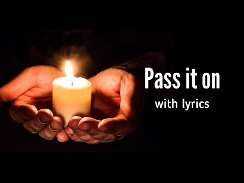 Pass It On with lyrics