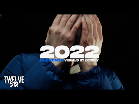 ELEVEN12 - 2022 (MUSIC VIDEO)