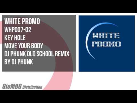 Key Hole - Move Your Body [Dj Phunk Old School Remix] WHP007