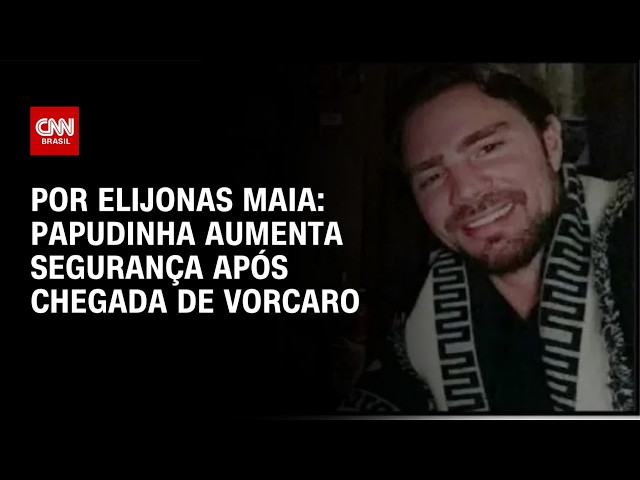 Papudinha aumenta segurança após chegada de Vorcaro | LIVE CNN