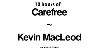 Kevin Macleod - Carefree 10 hours
