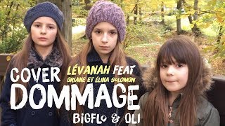 COVER DOMMAGE - Lévanah Feat Oriane et Elina / Bigflo &amp; Oli