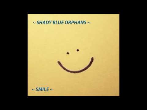 SHADY BLUE ORPHANS SMILE