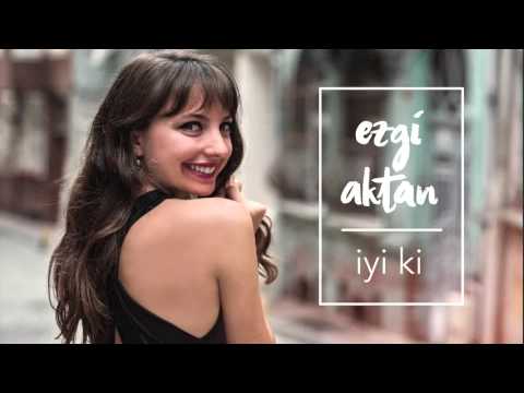Ezgi Aktan - Bundan İbaret #İyiki #adamüzik