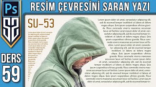 59: Dergilerdeki Gibi Resmin Etrafını Saran Yazı Yazmak | Text Wrap Photoshop CC Dersleri