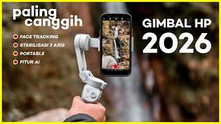 BARU! 10 Rekomendasi GIMBAL HP TERBAIK 2026 – Paling Stabil dan Worth It, Untuk Vlog dan Traveling