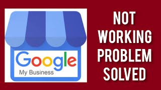 How To Solve Google My Business App Not Working(Not Open) Problem|| Rsha26 Solutions