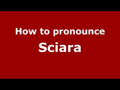 How to pronounce Sciara