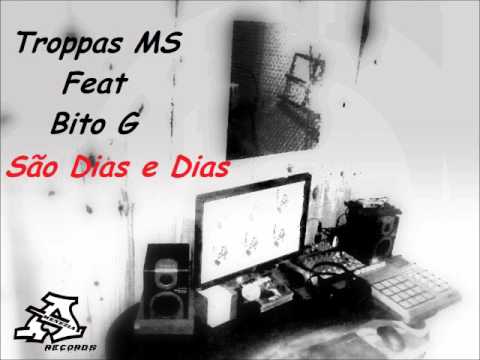 Troppas MS feat Bito G - São dias e dias (Prod. SUBLIM, Força Musical)