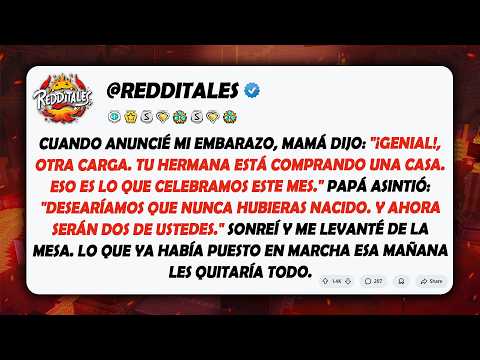 Mis padres llamaron a mi bebé “una carga”. No sabían que yo había estado pagando sus facturas.
