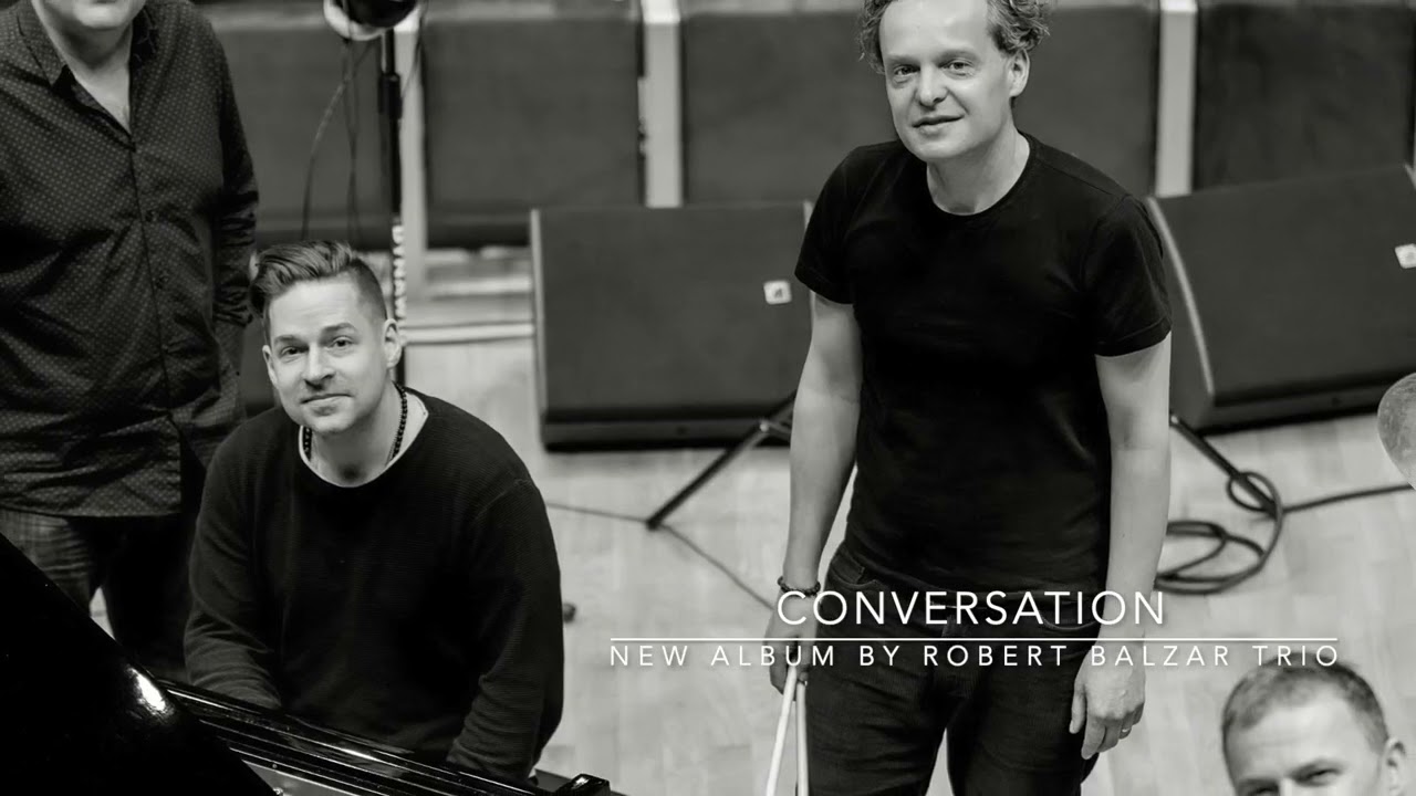 Robert Balzar Trio - Conversation (CD/LP) song from the new album - Story of You (Robert Balzar)