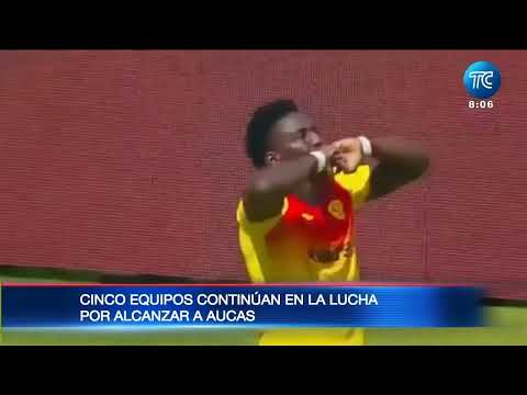 5 equipos se pelean por alcanzar al Aucas en la LigaPro