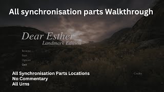 DEAR ESTHER:  LANDMARK EDITION - All Synchronisation Parts Walkthrough (Trophy-Guide 2024)