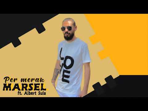Marsel - Per merak ft. Albert Sula