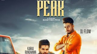 Peak | Karaj Randhawa | Dj Flow | Latast Punjabi Song 2019 [ BASS BOSSTED SONG ]Punjabi Bhangra Song