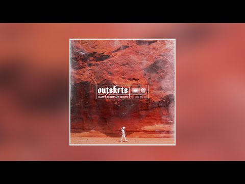 Outskrts - CAN'T SLOW ME DOWN (Official Audio)