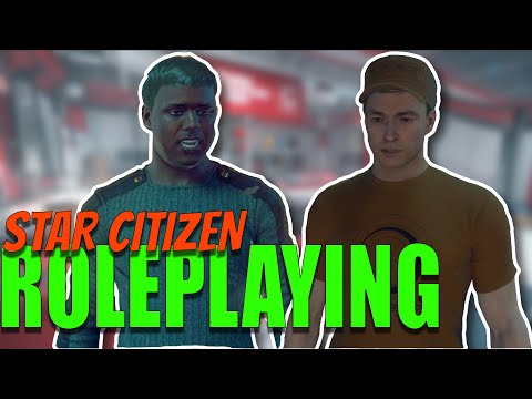 we try roleplaying as NPCs in Star Citizen