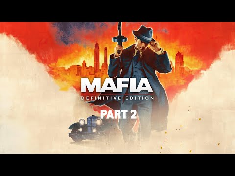 Mafia: Definitive Edition - Gameplay Walkthrough - Part 2