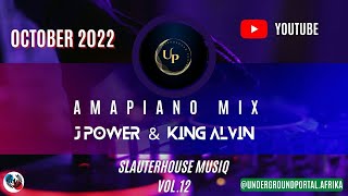 AMAPIANO MIX (Private)| OCTOBER #2022 | SlautherHouse Muziq vol.12 | Mixed by: J Power & King Alvin