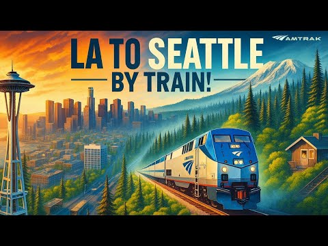 Full Tour of Amtrak’s Coast Starlight from Los Angeles to Seattle