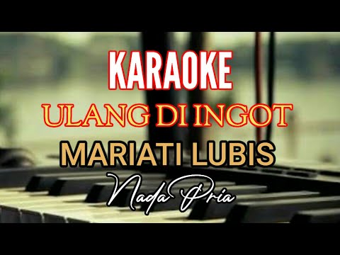 KARAOKE ULANG DI INGOT || PARSARAKAN MARIATI LUBIS NADA PRIA [ Lirik ] Lagu Tapsel