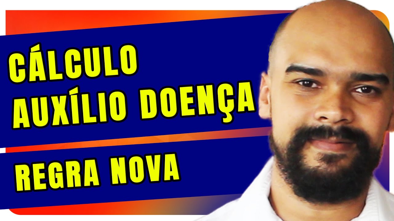 Como calcular o valor do AUXÍLIO DOENÇA
