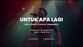 Download lagu UNTUK APA LAGI - DEDDY DORES | COVER BY HARMONIACS mp3